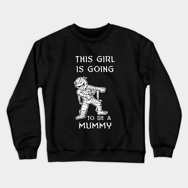 This Girl Is Going To Be A Mummy Crewneck Sweatshirt by illusionerguy